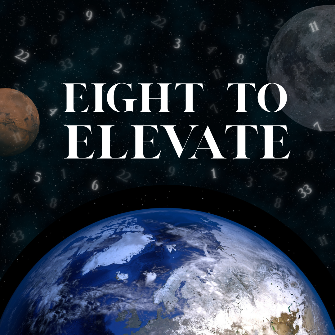 Eight to Elevate: Unlock the Power of Your Numbers